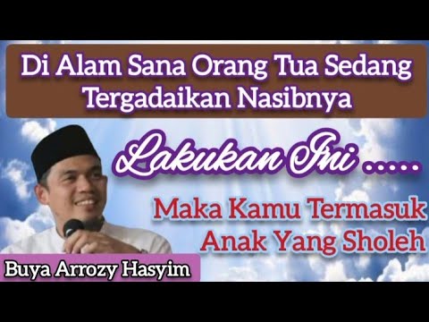 Orang Tua Sedang Tergadaikan Di Alam Sana, Lakukan Ini maka Jadilah Anak Yg Sholeh