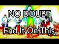 NO DOUBT - End It On This (Lyric Video)