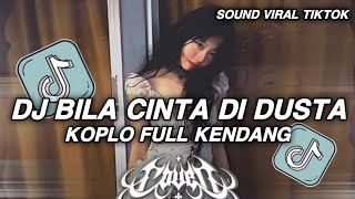 Download lagu DJ BILA CINTA DI DUSTA KOPLO FULL KENDANG VIRAL TIKTOK TERBARU YANG KALIAN CARI mp3