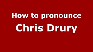 How to pronounce Chris Drury