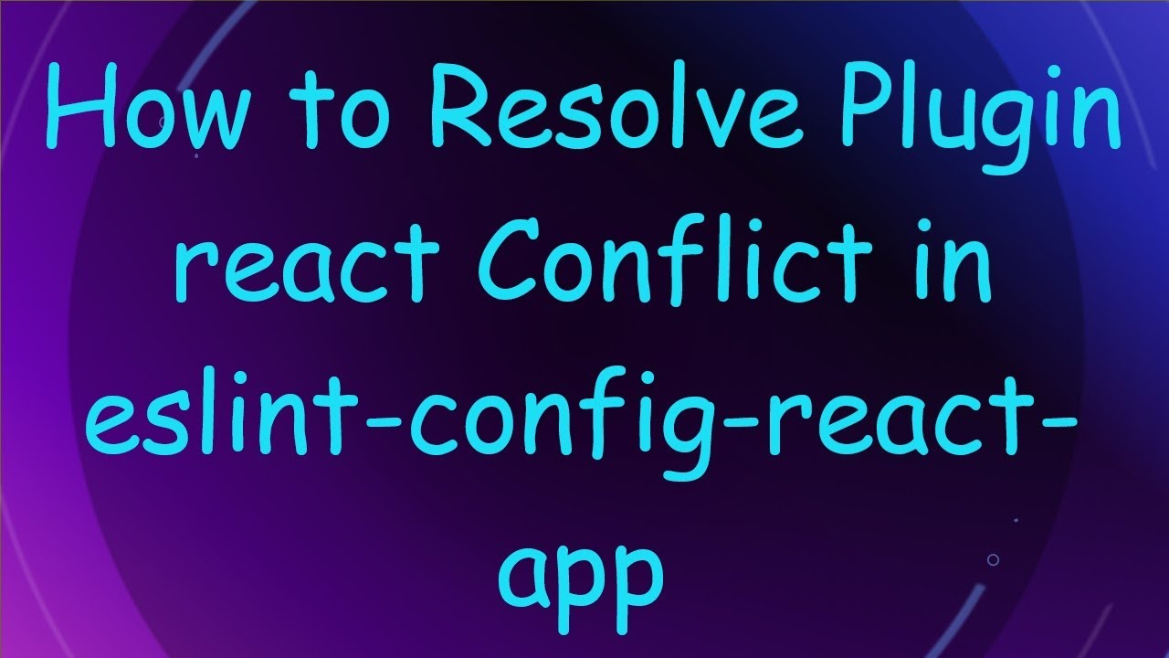 How to Resolve Plugin react Conflict in eslint-config-react-app
