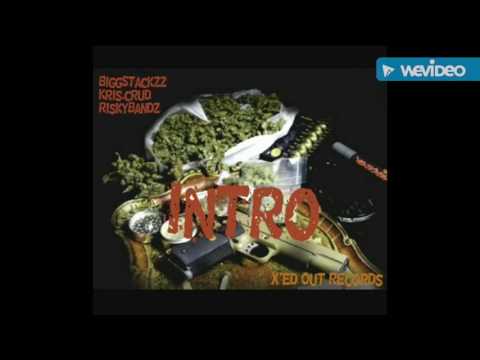 Kris Crud x BiggStackzz x RiskyBandz - Intro