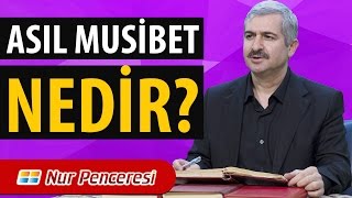 Dr. Burhan SABAZ - Asıl Musibet Nedir