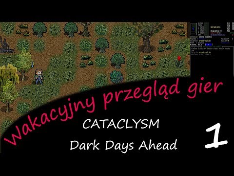 Cataclysm: Dark Days Ahead, cz.1, wakacyjny przegląd gier 2019