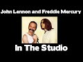 John Lennon and Freddie Mercury in The Studio ...