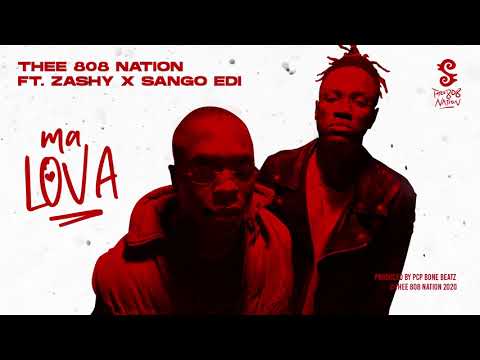 Thee 808 Nation - Ma Lova Feat. Zashy & Sango Edi (AUDIO) [Prod. PCP BONEBEATZ]