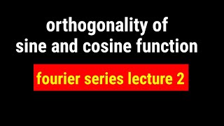 orthogonality of sine and cosine functions || fourier series || bsc physics || bindas physics