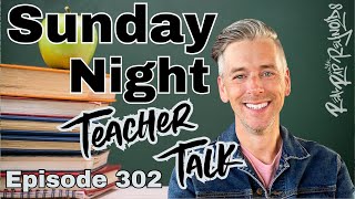 Sunday Night Teacher Talk Ep. 302, Season 8