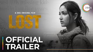 LOST | Official Trailer | ZEE5 Original Film | Yami Gautam | Premieres February 16 On ZEE5