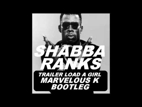 MARVELOUS K Moombahton Bootleg Shabba Ranks  Trailer Load A Girls