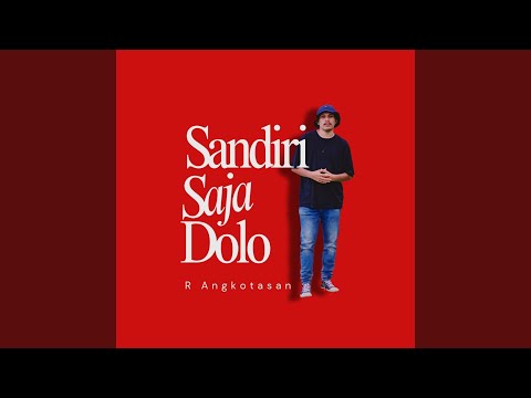Sandiri Saja Dolo