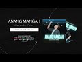 Anang Mangah by Alexander Peter (Audio Version)