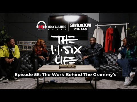 The 116 Life Ep. 56: The Work Behind The Grammy’s