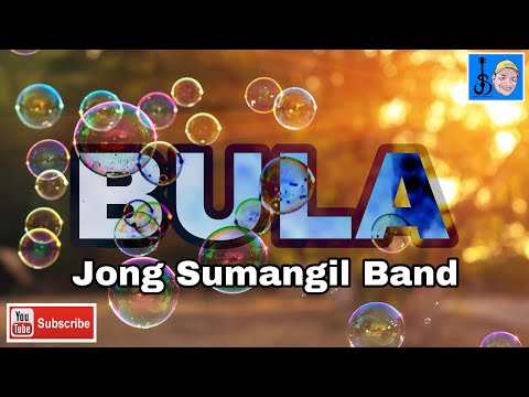 BULA (original song) JONG SUMANGIL BAND