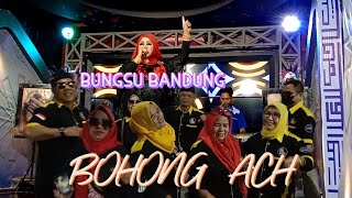 Download lagu BOHONG ACH / BUNGSU BANDUNG mp3