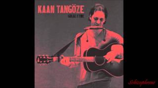 Kaan Tangöze - Gölge Etme (Bekle Dedi Gitti)