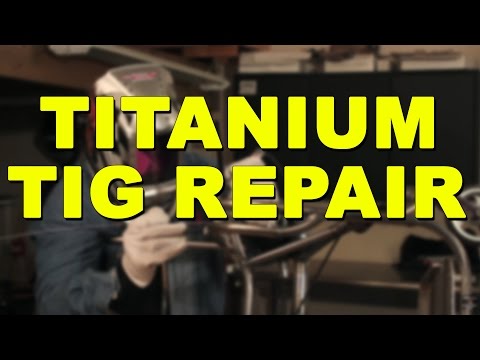 Titanium TIG Welding Repair | TIG Time