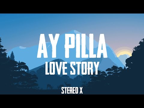 Love Story – Ay Pilla (Lyric’s)