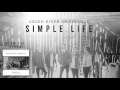 Green River Ordinance - Simple Life (Official Audio ...