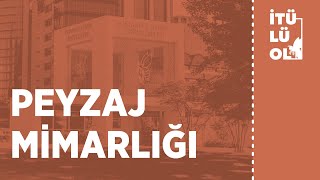 İTÜ Peyzaj Mimarlığı | Tanıtım Günleri 2022