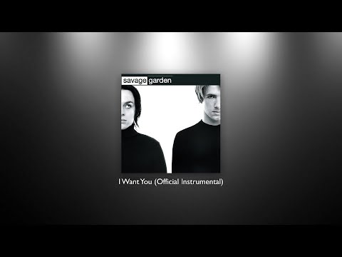 Savage Garden - I Want You (Official Instrumental)