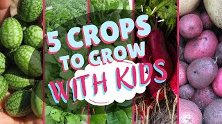 5 Crops to Grow With Kids