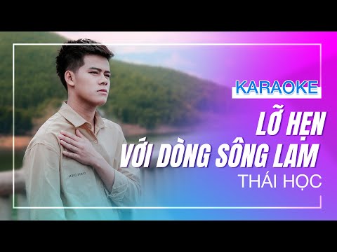 [KARAOKE] - LỠ HẸN VỚI DÒNG SÔNG LAM - Thái Học