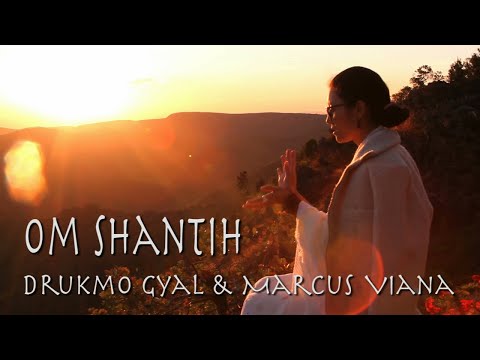 Mantra Om Shanti - Drukmo Gyal e Marcus Viana -