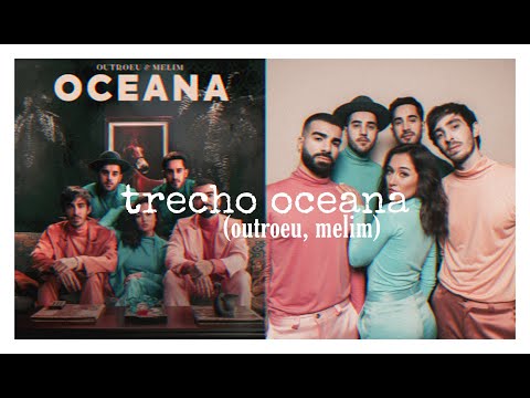 OUTROEU, Melim ll trecho spoiler "Oceana"