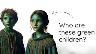 The Green Children of Woolpit | Who Are These Children? | History&#39;s Most Mysterious Event