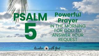 ? [PSALM 5] Today’s Prayer | Powerful Prayer Chain ?