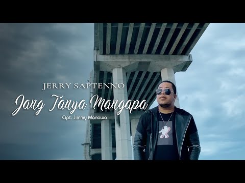 JERRY SAPTENNO - JANG TANYA MANGAPA