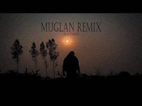 MUGLAN REMIX - Prod. @prodbyshru | AKA Thapa