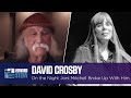 David Crosby on Dating Joni Mitchell and the Night She Broke Up With Him