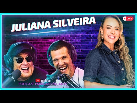 JULIANA SILVEIRA | Podcast Papagaio Falante