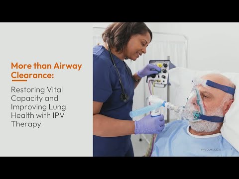 More than Airway Clearance: Restoring Vital Capacity With IPV Therapy