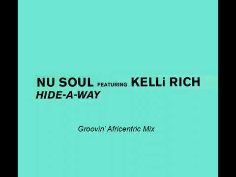 Nu Soul feat Kelli Rich   -"Hide-A-Way" (Groovin' Africentric Mix)