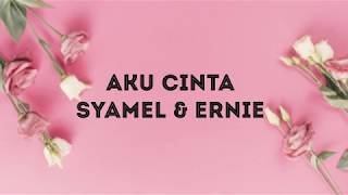 Download lagu Aku Cinta lirik Syamel & Ernie mp3