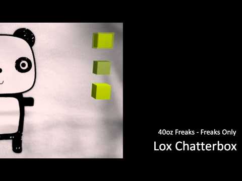 40oz Freaks - Freaks Only by Lox Chatterbox == Music for YouTube