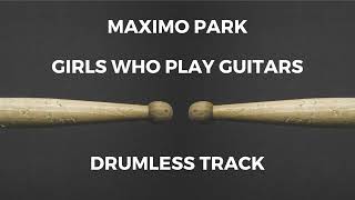 Maximo Park - Girls Who Play Guitars (drumless)