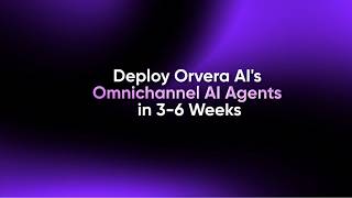 Deploy Omnichannel AI Agents in 3–6 Weeks | Orvera AI