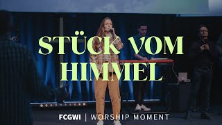 Stück vom Himmel (Touch of Heaven Cover) | Worship Moment | FCGWI