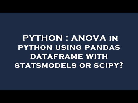 Python Anova In Python Using Pandas Dataframe With Statsmodels Or Scipy