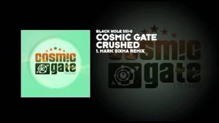Cosmic Gate - Crushed (Mark Sixma Remix)