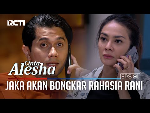 Ancam Rani, Jaka Akan Bongkar Semua Rahasianya – Cinta Alesha | Eps. 91 (5/5)