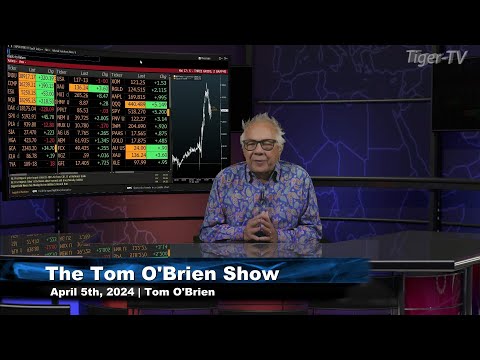 April 5th, The Tom O'Brien Show on TFNN - 2024