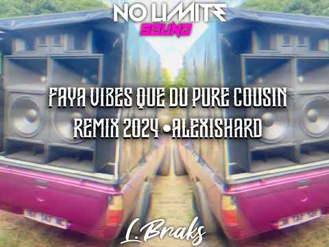 FAYA VIBES [ QUE DU PURE COUSIN ] REMIX Z0Z4 4AlexisHard