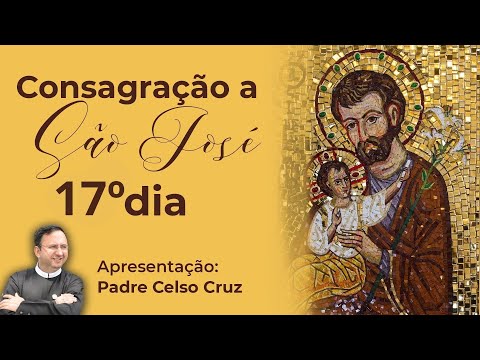 17º dia - Preparação para a Consagração a São José