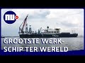 Grootste werkschip ter wereld komt aan in haven Vlissingen | NU.nl
