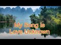 My Song Is Love Unknown|Most Beautiful Version